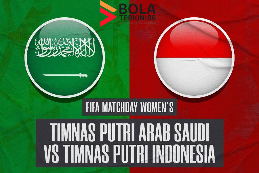 Poster resmi FIFA Matchday Women’s: Timnas Putri Arab Saudi vs Timnas Putri Indonesia dengan latar belakang bendera Arab Saudi dan Indonesia serta logo Bola Terkini88