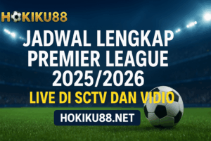 Jadwal lengkap Premier League 2025/2026 live di SCTV dan Vidio, big match Manchester United vs Liverpool dan Arsenal vs Manchester City jangan sampai terlewat.