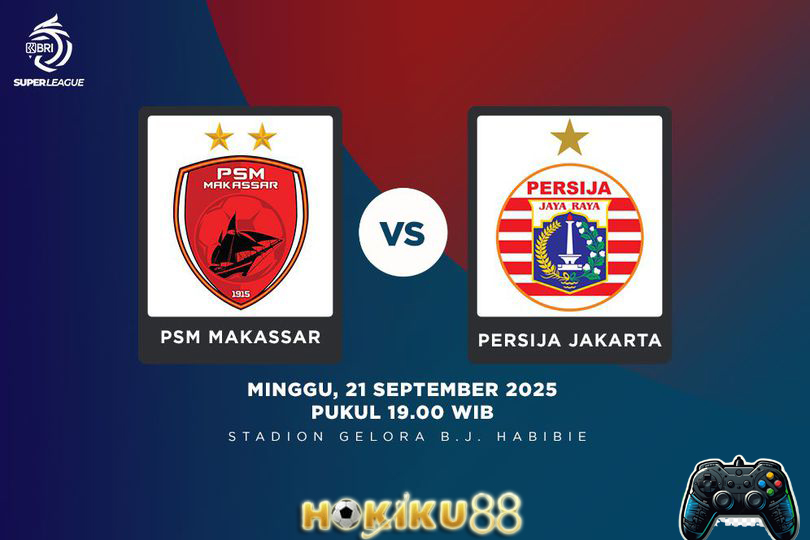 Jadwal pertandingan BRI Super League PSM Makassar vs Persija Jakarta, Minggu 21 September 2025 pukul 19.00 WIB di Stadion Gelora BJ Habibie.