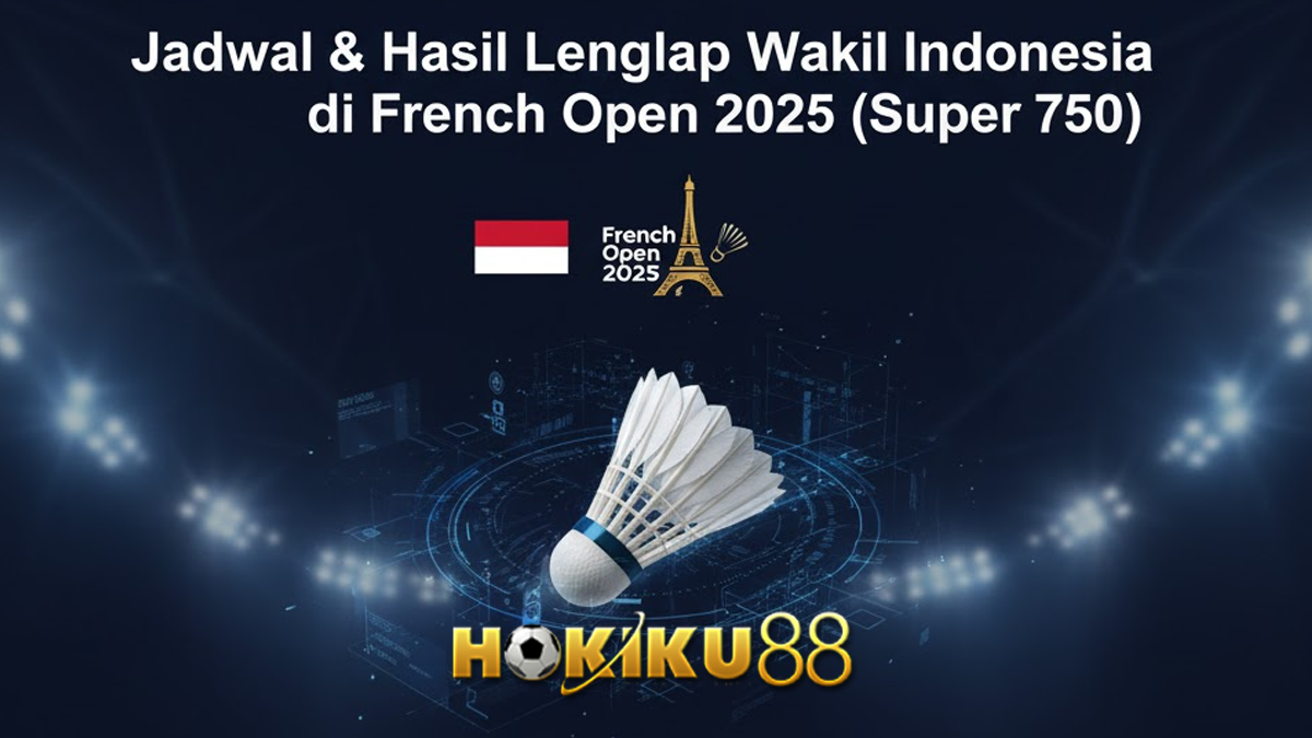 Jadwal & Hasil Lengkap Wakil Indonesia di French Open 2025 (Super 750)